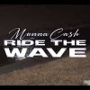 Munna Cash - Ride The Wave (Video)